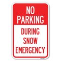 Signmission No Parking-During Snow Emergency Heavy-Gauge Aluminum Sign, 12" x 18", A-1218-23811 A-1218-23811